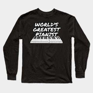 Piano World's Greatest Pianist Long Sleeve T-Shirt